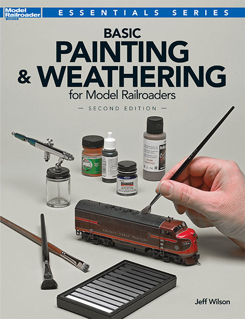 Basic Painting and Weathering for Model Railroaders, 2nd Edition