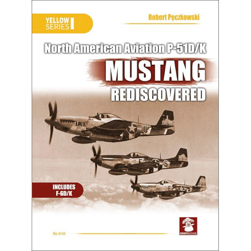 North American Aviation P-51D/K Mustang Rediscovered