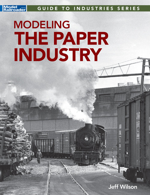 Book cover of 'Modeling the Paper Industry' by Jeff Wilson, featuring a steam train and paper mill.