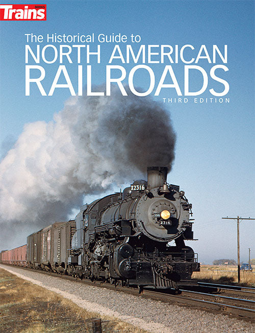 The Historical Guide to North American Railroads, Third Edition