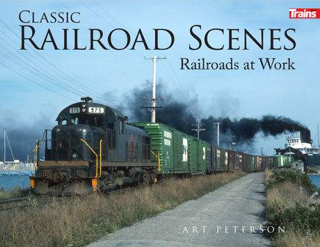 Classic Railroad Scenes: Railroads at Work