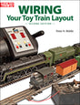 Wiring Your Toy Train Layout, Second Edition