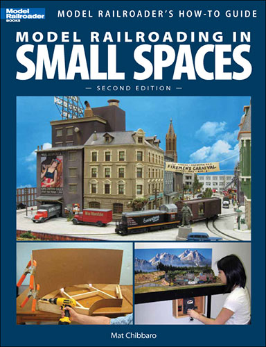 Model Railroading in Small Spaces, 2nd Edition