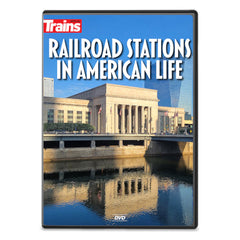 Railroad Stations in American Life DVD – Trains.com Store