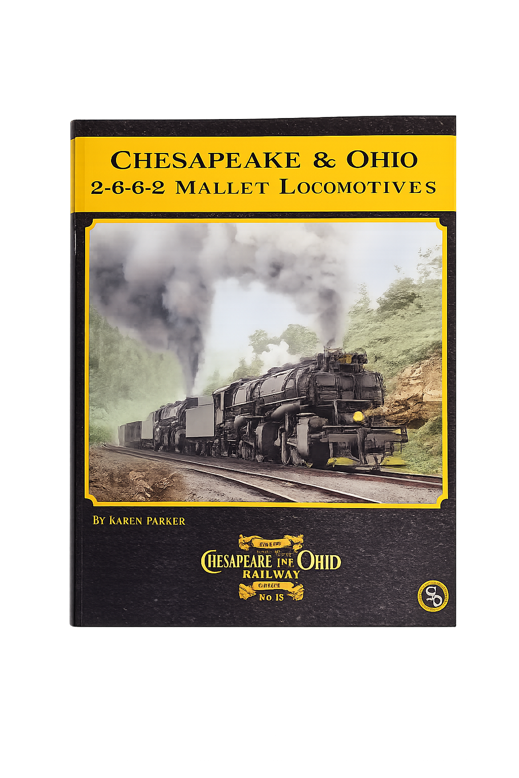 Book cover of 'Chesapeake & Ohio 2-6-6-2 Mallet Locomotives' with a steam locomotive on tracks.