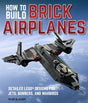 How to Build Brick Airplanes