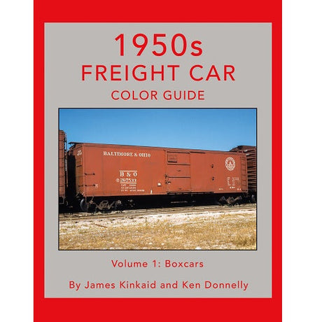 1950s Freight Car Color Guide Volume 1: Boxcars