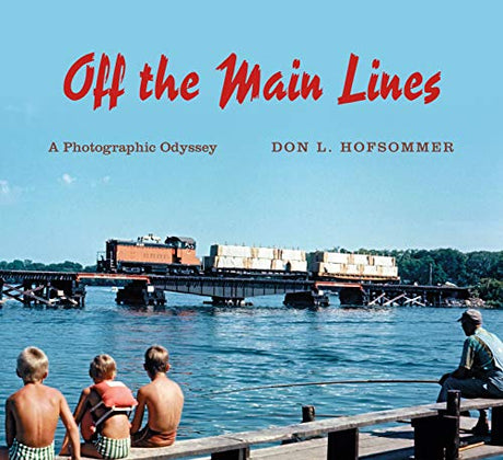 Off the Main Lines: A Photographic Odyssey