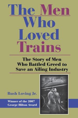 The Men Who Loved Trains