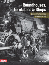 Book cover of 'Roundhouses, Turntables & Shops' with black and white image of train maintenance.
