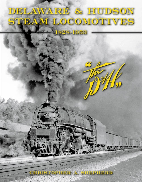 Delaware & Hudson Steam Locomotives, 1828-1953