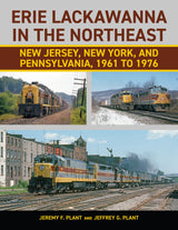 Erie Lackawanna in the Northeast: New Jersey, New York, and Pennsylvania, 1961 to 1976