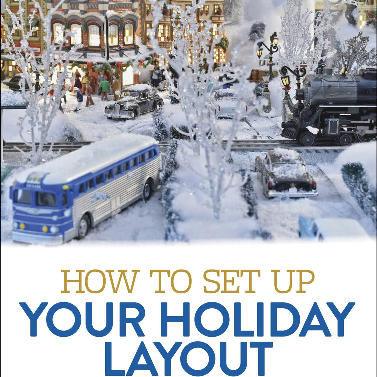 How to set up your holiday layout – Trains.com Store