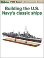 Building the U.S. Navy's Classic Ships