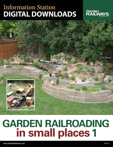 Garden Railroading in Small Places Volume 1